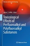 Toxicological Effects of Perfluoroalkyl and Polyfluoroalkyl Substances