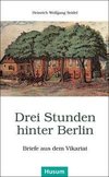 Seidel, H: Drei Stunden hinter Berlin