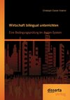 Wirtschaft bilingual unterrichten: Eine Bedingungsprüfung im dualen System