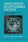 Wayne, L:  Transforming Reconfigurable Systems: A Festschrif