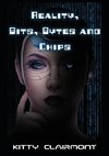 Reality, Bits, Bytes and Chips