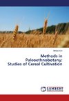 Methods in Paleoethnobotany: Studies of Cereal Cultivation