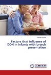 Factors that influence of DDH in infants with breech presentation