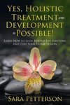 Yes, Holistic Treatment and Development is Possible!