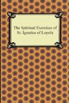 The Spiritual Exercises of St. Ignatius of Loyola