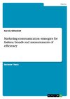 Marketing communication strategies for fashion brands and measurements of efficiency