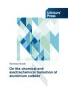 On the chemical and electrochemical formation of aluminium carbide