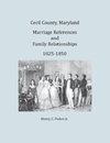 Cecil County, Maryland, Marriage References and Family Relationships, 1825-1850