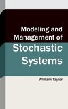 Modeling and Management of Stochastic Systems