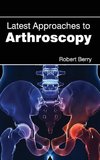 Latest Approaches to Arthroscopy