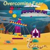 Overcoming Fear