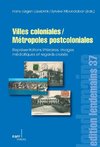 Villes coloniales / Métropoles postcoloniales