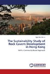The Sustainability Study of Rock Cavern Development in Hong Kong