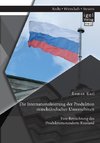 Die Internationalisierung der Produktion mittelständischer Unternehmen: Eine Betrachtung des Produktionsstandorts Russland