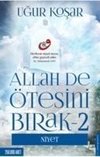 Allah De Ötesini Birak 2