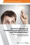 Service Engineering: Innovationsantrieb in Klein- und Mittelbetrieben?