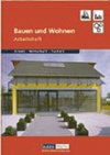 Duden Arbeit - Wirtschaft - Technik : Bauen und Wohnen. Arbeitsheft