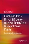 Combined Cycle Driven Efficiency for Next Generation Nuclear Power Plants