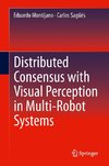 Distributed Consensus with Visual Perception in Multi-Robot Systems