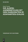 Die Auseinandersetzung mit den Markioniten im Adamantios-Dialog