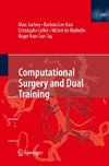 Computational Surgery and Dual Training