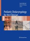 Pediatric Otolaryngology for the Clinician