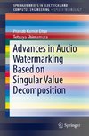 Advances in Audio Watermarking Based on Singular Value Decomposition