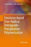 Emulsion-based Free-Radical Retrograde-Precipitation Polymerization