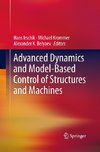 Advanced Dynamics and Model-Based Control of Structures and Machines