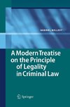 A Modern Treatise on the Principle of Legality in Criminal Law