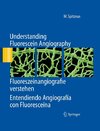 Understanding Fluorescein Angiography, Fluoreszeinangiografie verstehen, Entendiendo Angiografía con Fluoresceína