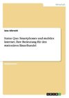 Status Quo: Smartphones und mobiles Internet. Ihre Bedeutung für den stationären Einzelhandel