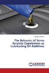 The Behavior of Some Acrylate Copolymers as Lubricating Oil Additives