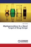 Myeloperoxidase As a Novel Target of Drug Design