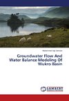 Groundwater Flow And Water Balance Modeling Of Wukro Basin