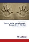 Out of sight, out of mind... Cairo's street children