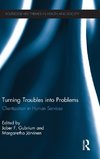 Turning Troubles into Problems