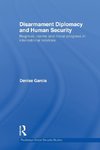 Disarmament Diplomacy and Human Security