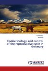 Endocrinology and control of the reproductive cycle in the mare