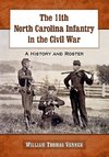 Venner, W:  The 11th North Carolina Infantry in the Civil Wa