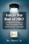 Jr, B:  Inside the Rise of HBO