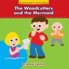 The Woodcutters and the Mermaid