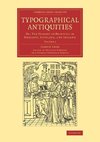 Typographical Antiquities - Volume 1