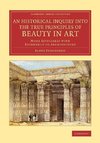 An Historical Inquiry into the True Principles of Beauty in             Art