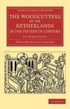 The Woodcutters of the Netherlands in the Fifteenth             Century