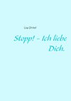 Stopp! - Ich liebe Dich.