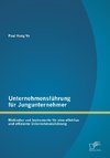 Unternehmensführung für Jungunternehmer: Methoden und Instrumente für eine effektive und effiziente Unternehmensführung