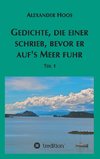 Gedichte, die einer schrieb, bevor er auf´s Meer fuhr