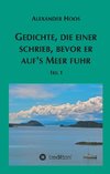 Gedichte, die einer schrieb, bevor er auf´s Meer fuhr