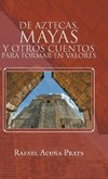 De Aztecas, Mayas y otros cuentos para formar en valores.